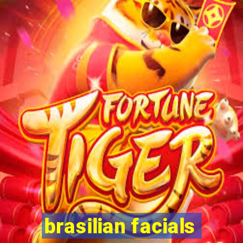 brasilian facials